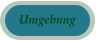 Umgebung