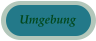 Umgebung